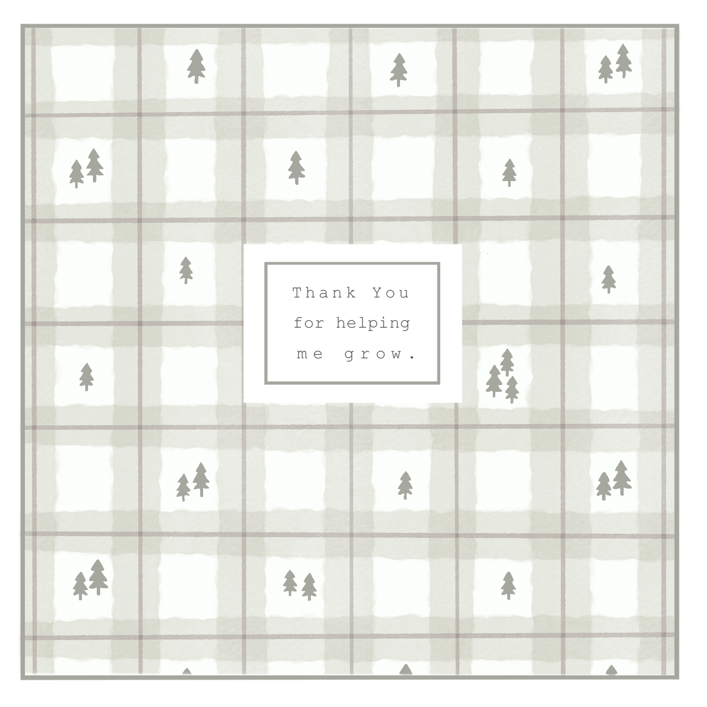 Thank you for helping me grow- Tree